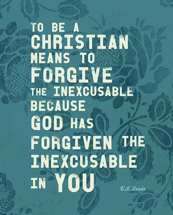 C.S. Lewis Forgiveness Quote C.S. Lewis Forgiveness Quote